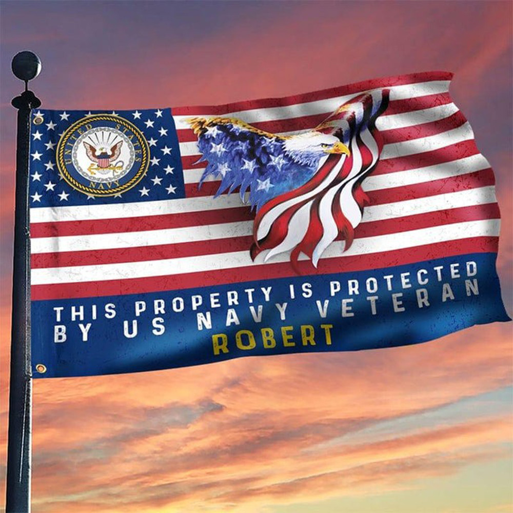 Personalized Eagle US Navy Veteran Flag This Property Is Protected By US Navy Veteran Flag Personalized Eagle US Navy Veteran Flag This Property Is Protected By US Navy Veteran Flag