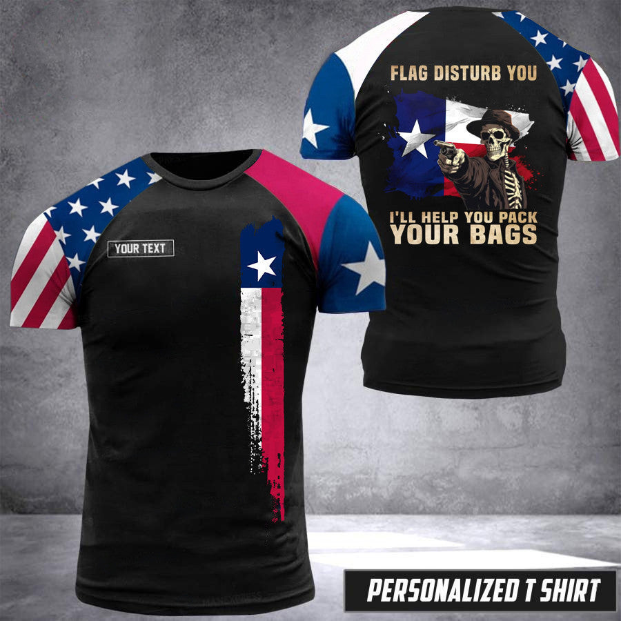Personalized Skull With Gun Texas Flag Shirt Flag Disturb You I'll Help You Pack Your Bags Personalized Skull With Gun Texas Flag Shirt Flag Disturb You I'll Help You Pack Your Bags