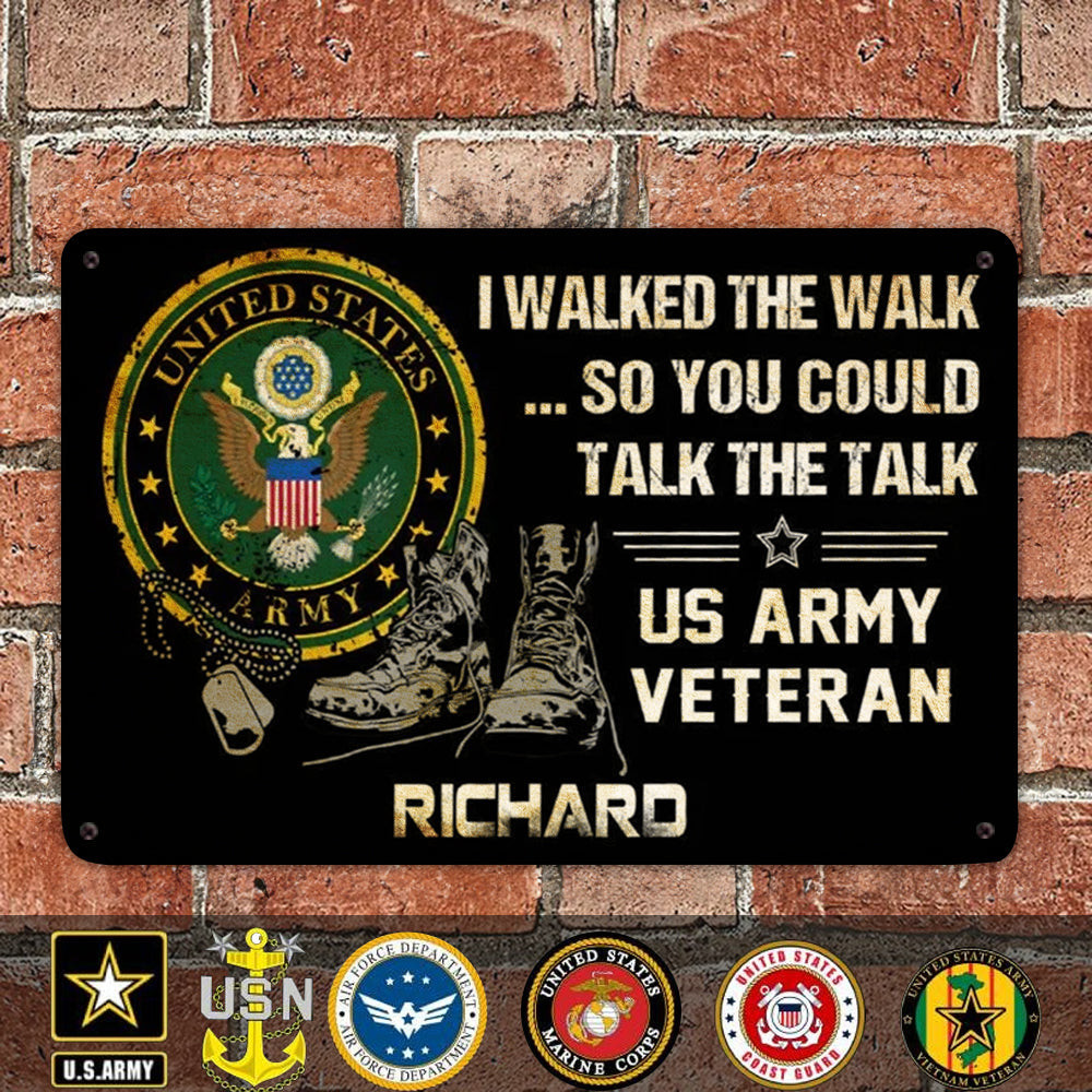Personalized US Army Veteran Metal Sign I Walked The Walk So You Could Talk The Talk Wall Sign Personalized US Army Veteran Metal Sign I Walked The Walk So You Could Talk The Talk Wall Sign