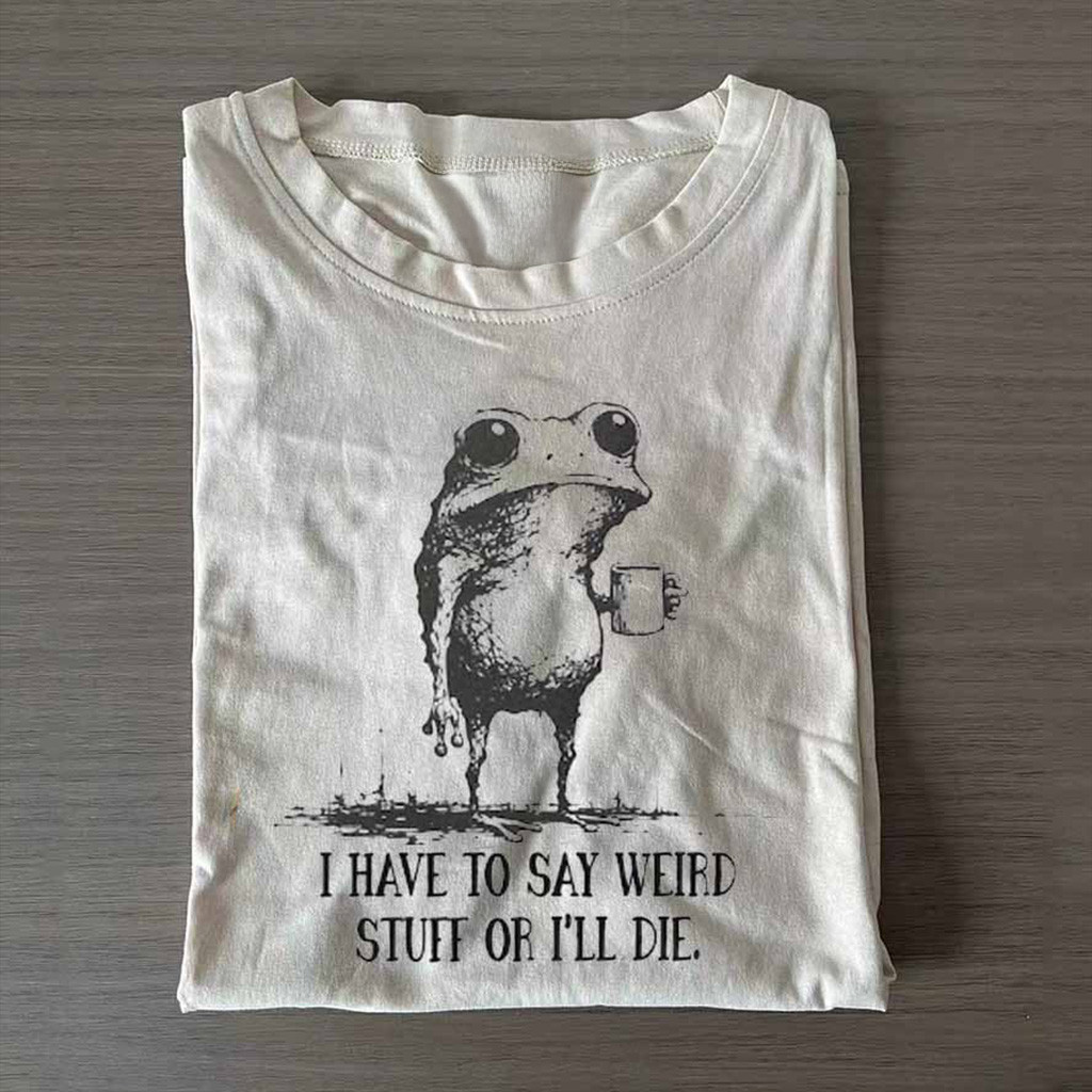 Portland Frog Shirt I Have To Say Weird Stuff Or I Will Die Frog Drinking Coffee T-Shirt Funny Portland Frog Shirt I Have To Say Weird Stuff Or I Will Die Frog Drinking Coffee T-Shirt Funny