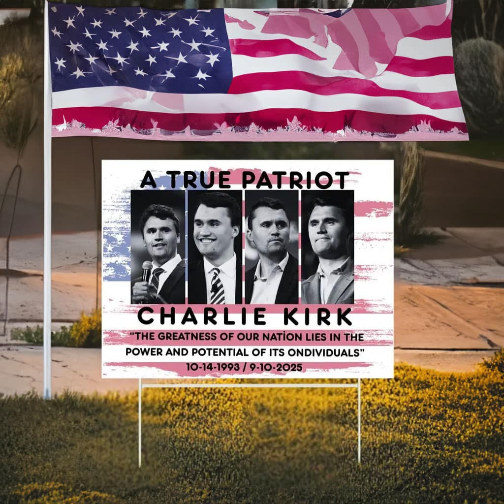 Pray For Charlie Kirk Yard Sign A True Patriot Charlie Kirk Merch Political Lawn Sign Pray For Charlie Kirk Yard Sign A True Patriot Charlie Kirk Merch Political Lawn Sign
