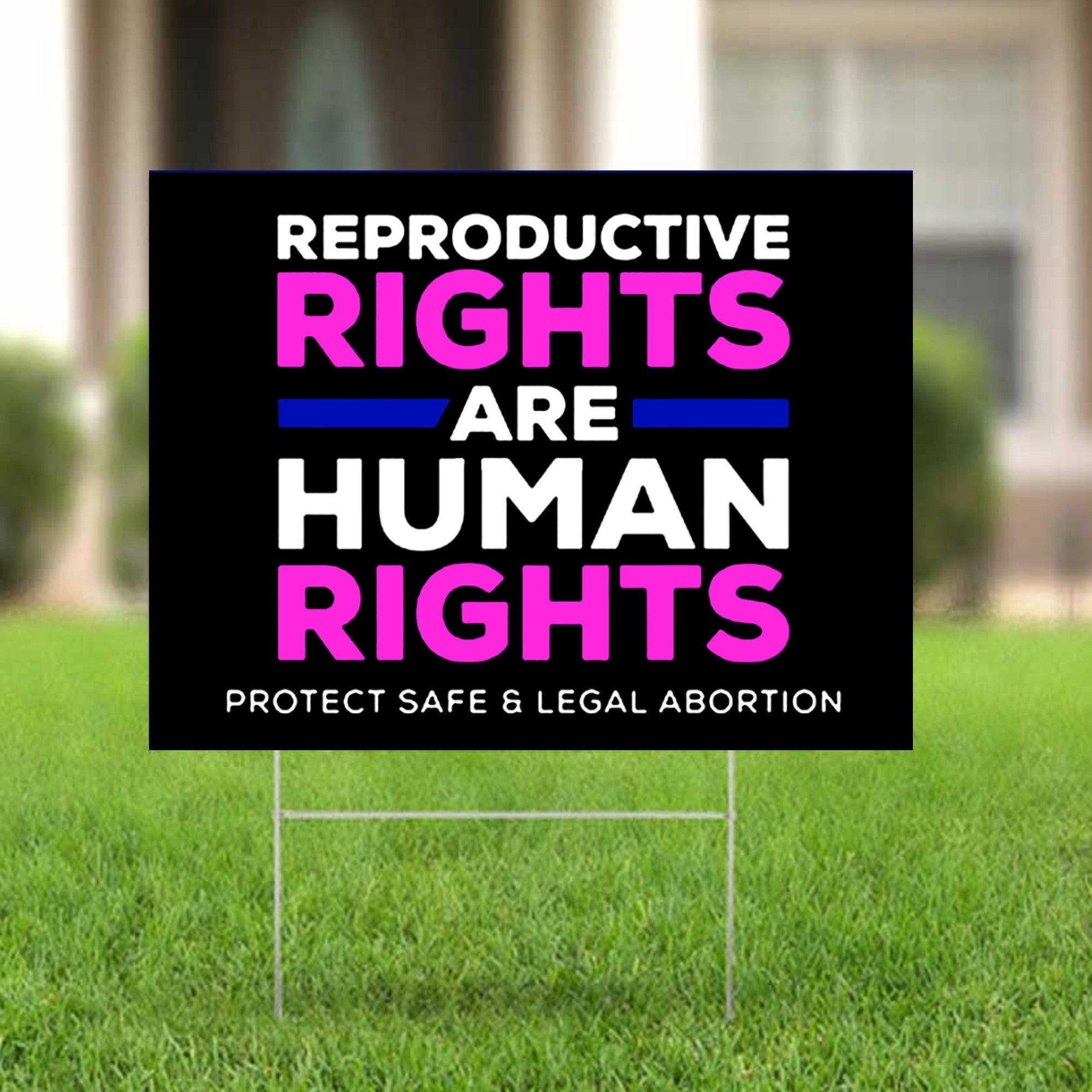 Pro Choice Lawn Sign Reproductive Rights Are Human Rights Support Pro Abortion Rights Pro Choice Lawn Sign Reproductive Rights Are Human Rights Support Pro Abortion Rights