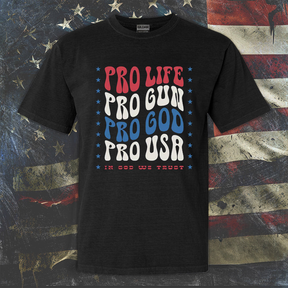 Pro Life Pro Gun Pro God Pro USA Shirt Patriotic T-Shirts Mens Gifts For Christian Pro Life Pro Gun Pro God Pro USA Shirt Patriotic T-Shirts Mens Gifts For Christian