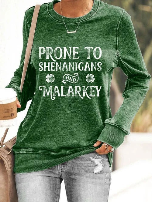 Prone To Shenanigans And Malarkey Sweatshirt Green Womens St Pattys Day Sweatshirt