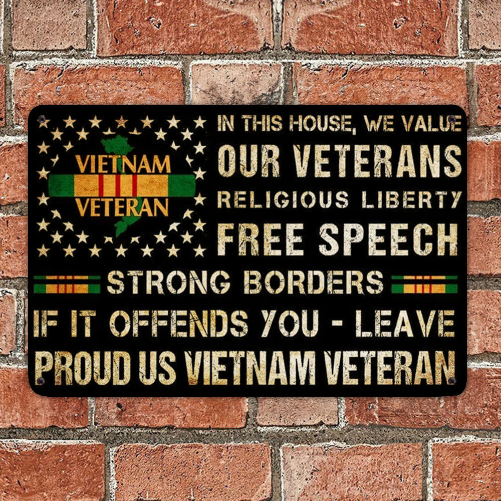 Proud US Vietnam Veteran Metal Sign In This House We Value Our Veterans Religious Liberty Signs Proud US Vietnam Veteran Metal Sign In This House We Value Our Veterans Religious Liberty Signs