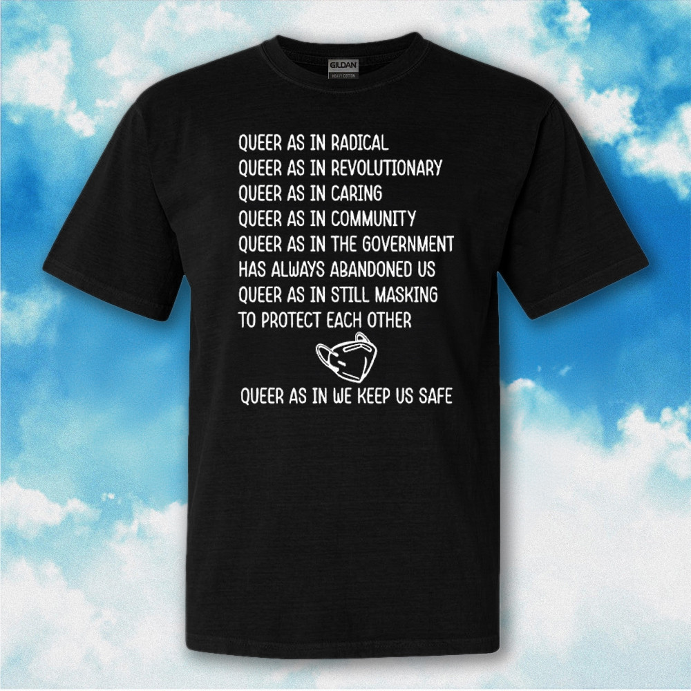 Queer As In Radical Queer As In Revolutionary Queer As In Caring Shirt Gifts For Adults Queer As In Radical Queer As In Revolutionary Queer As In Caring Shirt Gifts For Adults