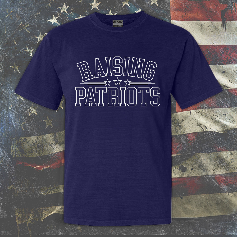 Raising Patriots Shirt Patriotic Tee Shirts Best Gifts For Boyfriend