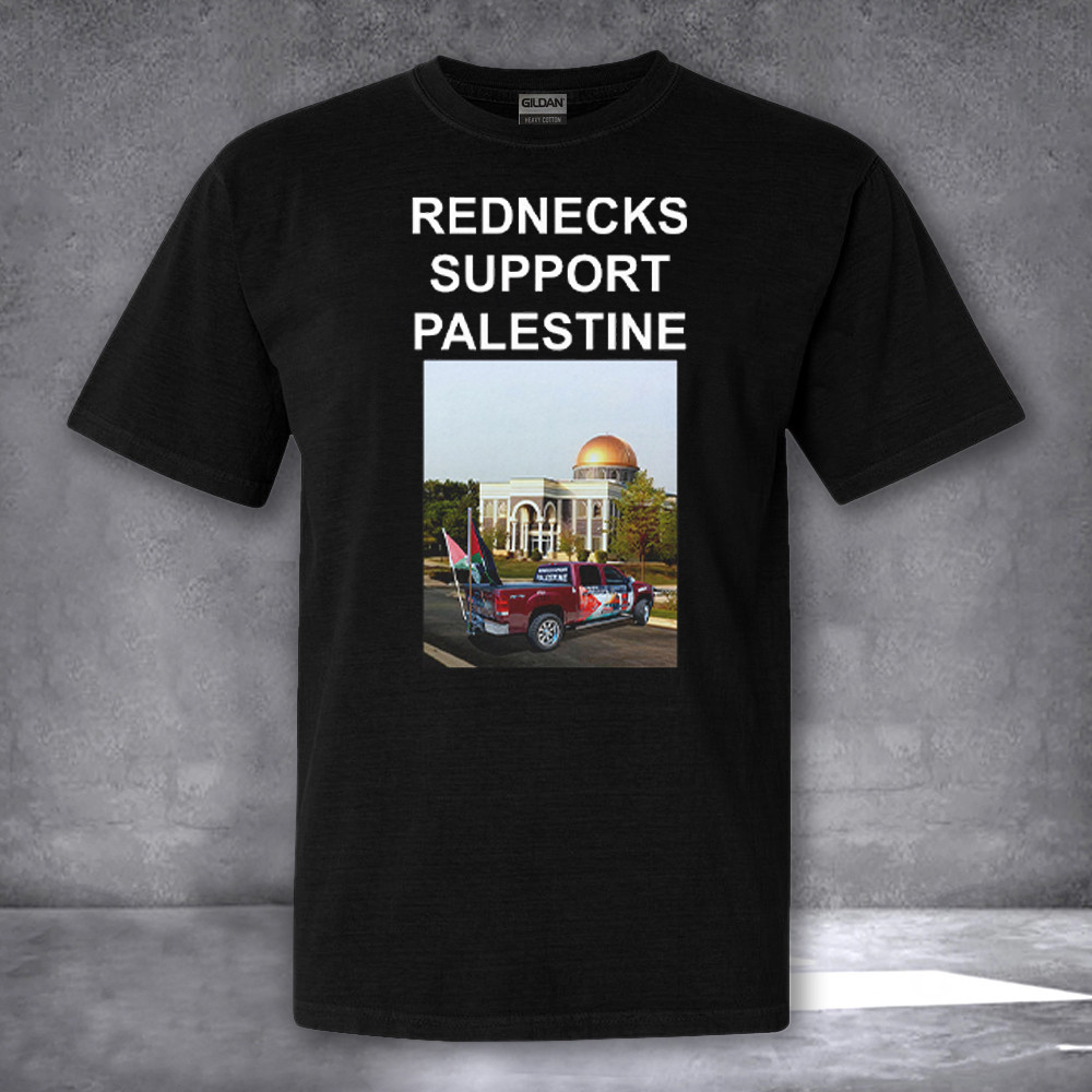 Rednecks Support Palestine Shirt Support For Palestine T-Shirt Gifts For Him Her Rednecks Support Palestine Shirt Support For Palestine T-Shirt Gifts For Him Her