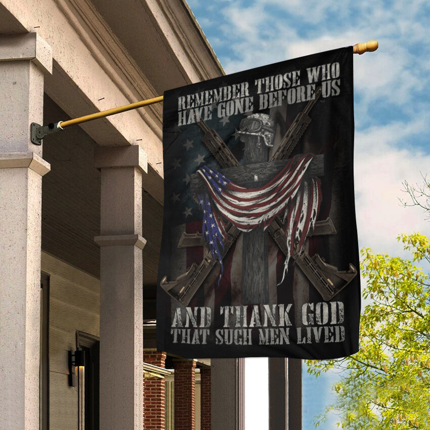 Remember Those Who Have Gone Before Us And Thank God Flag Proud Veterans Patriotic Flag Remember Those Who Have Gone Before Us And Thank God Flag Proud Veterans Patriotic Flag