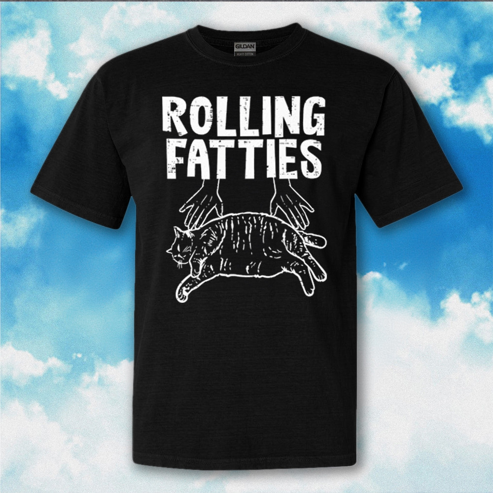 Rolling Fatties Cat Shirt Funny Cat T-Shirt Gifts For Pet Lovers Rolling Fatties Cat Shirt Funny Cat T-Shirt Gifts For Pet Lovers