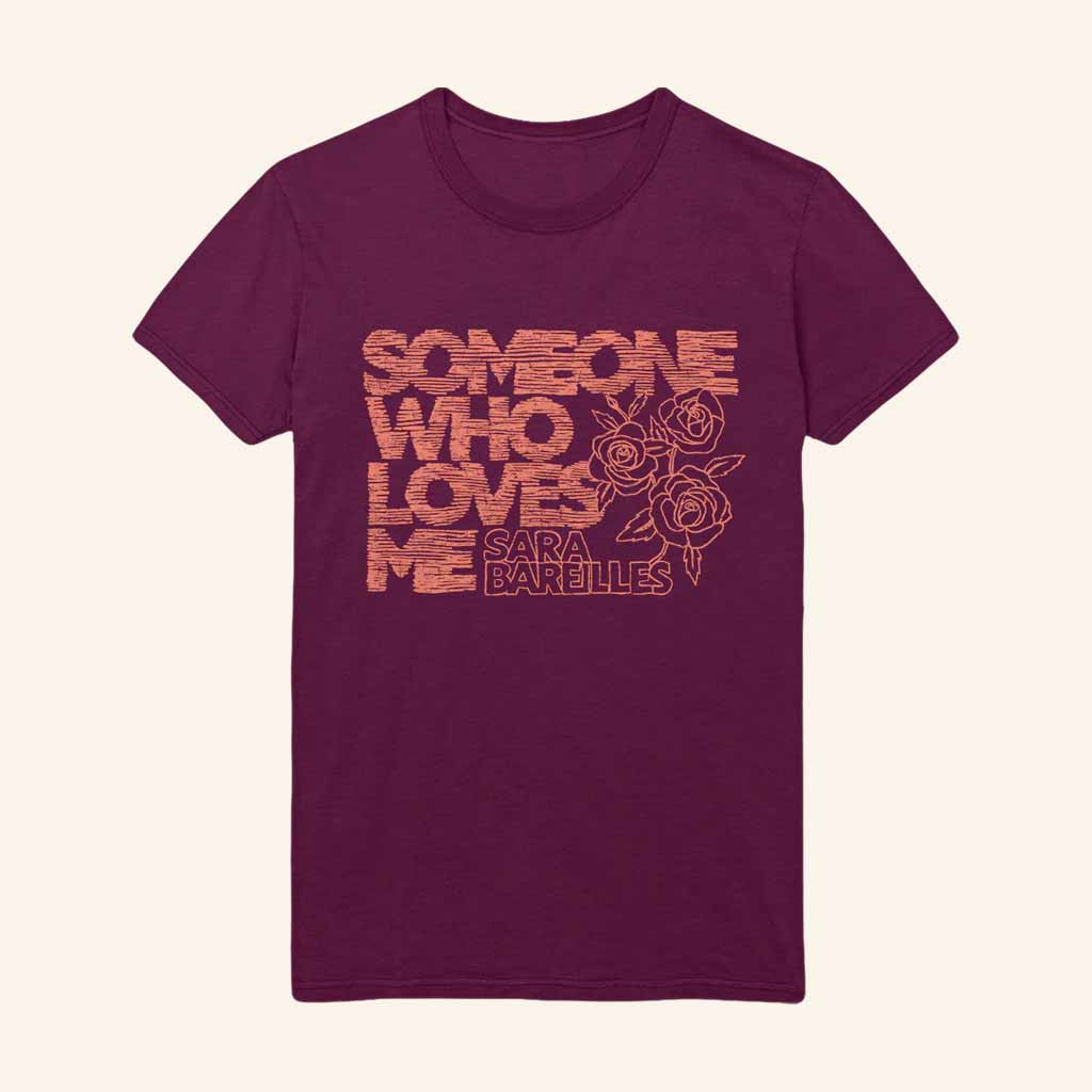 Sara Bareilles Merch Someone Who Loves Me T-Shirt Best Gifts For Wife