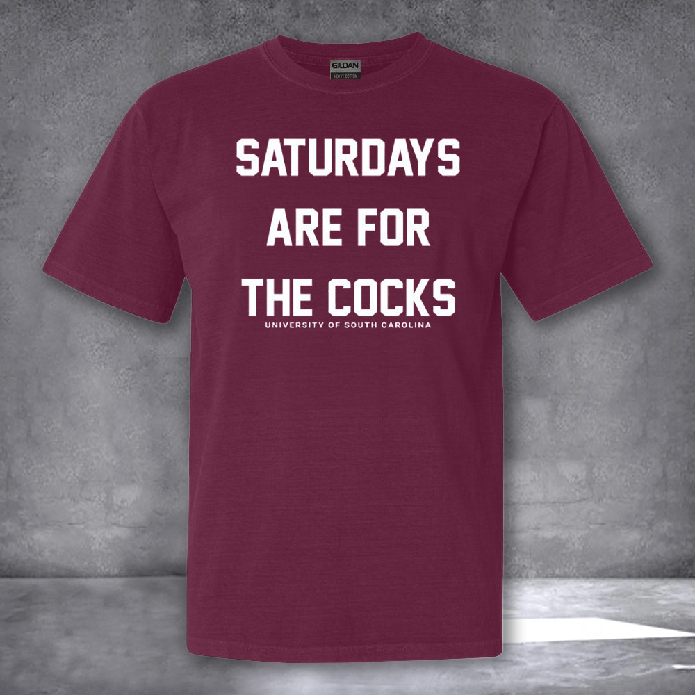 Saturdays Are For The Cocks University Of South Carolina Shirt Fan Gift Ideas Saturdays Are For The Cocks University Of South Carolina Shirt Fan Gift Ideas