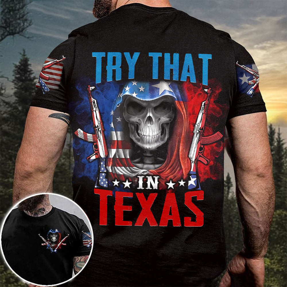 Skull Try That In Texas Shirt Gun Lovers Patriotic Clothing Gifts For Texans Skull Try That In Texas Shirt Gun Lovers Patriotic Clothing Gifts For Texans