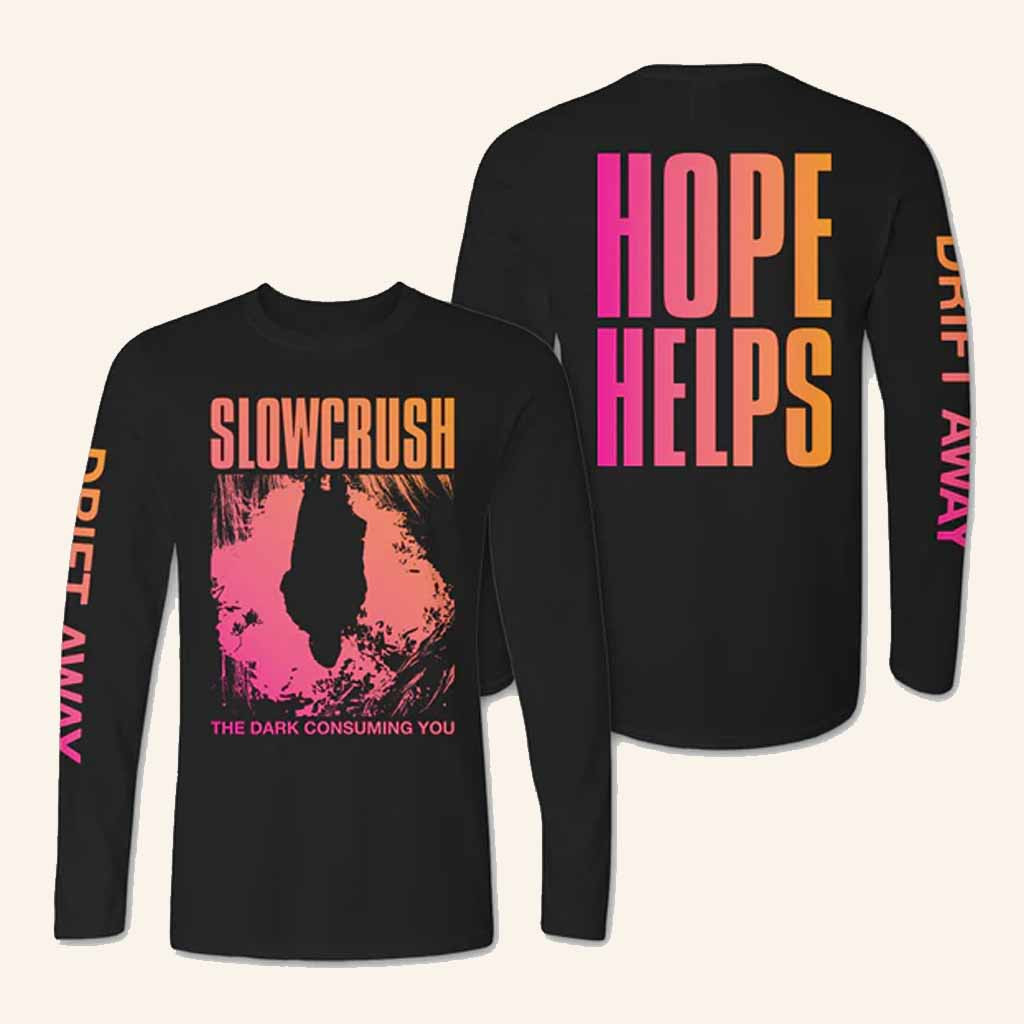 Slow Crush Merch Hope Helps Long Sleeve Shirt Birthday Gifts For Rock Music Lovers