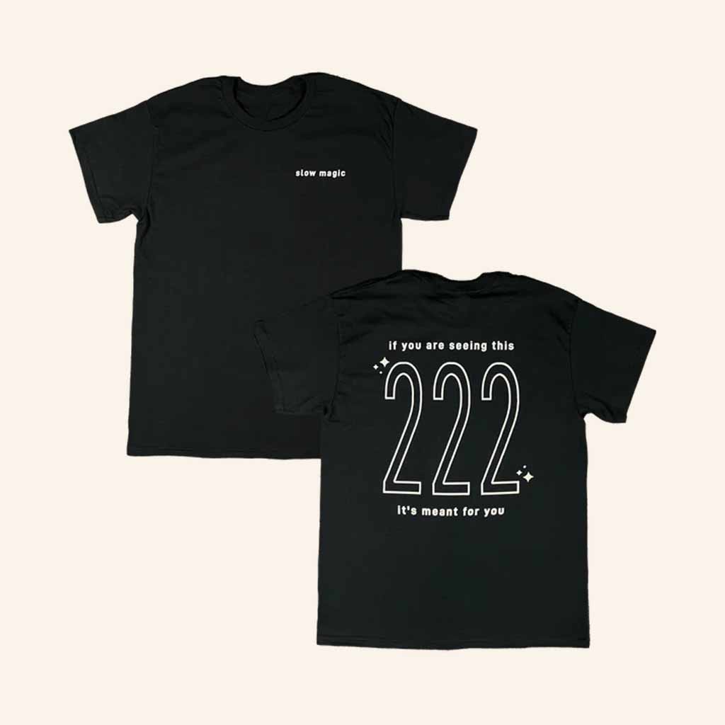Slow Magic Merch If You Are Seeing 222 T-Shirt It's Meant For You Shirt Gift For Fans Slow Magic Merch If You Are Seeing 222 T-Shirt It's Meant For You Shirt Gift For Fans