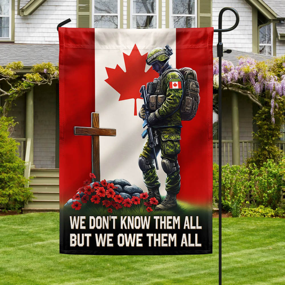 Soldier We Don't Know Them All But We Owe Them All Canada Flag Veterans Remembrance Poppy Flag Soldier We Don't Know Them All But We Owe Them All Canada Flag Veterans Remembrance Poppy Flag