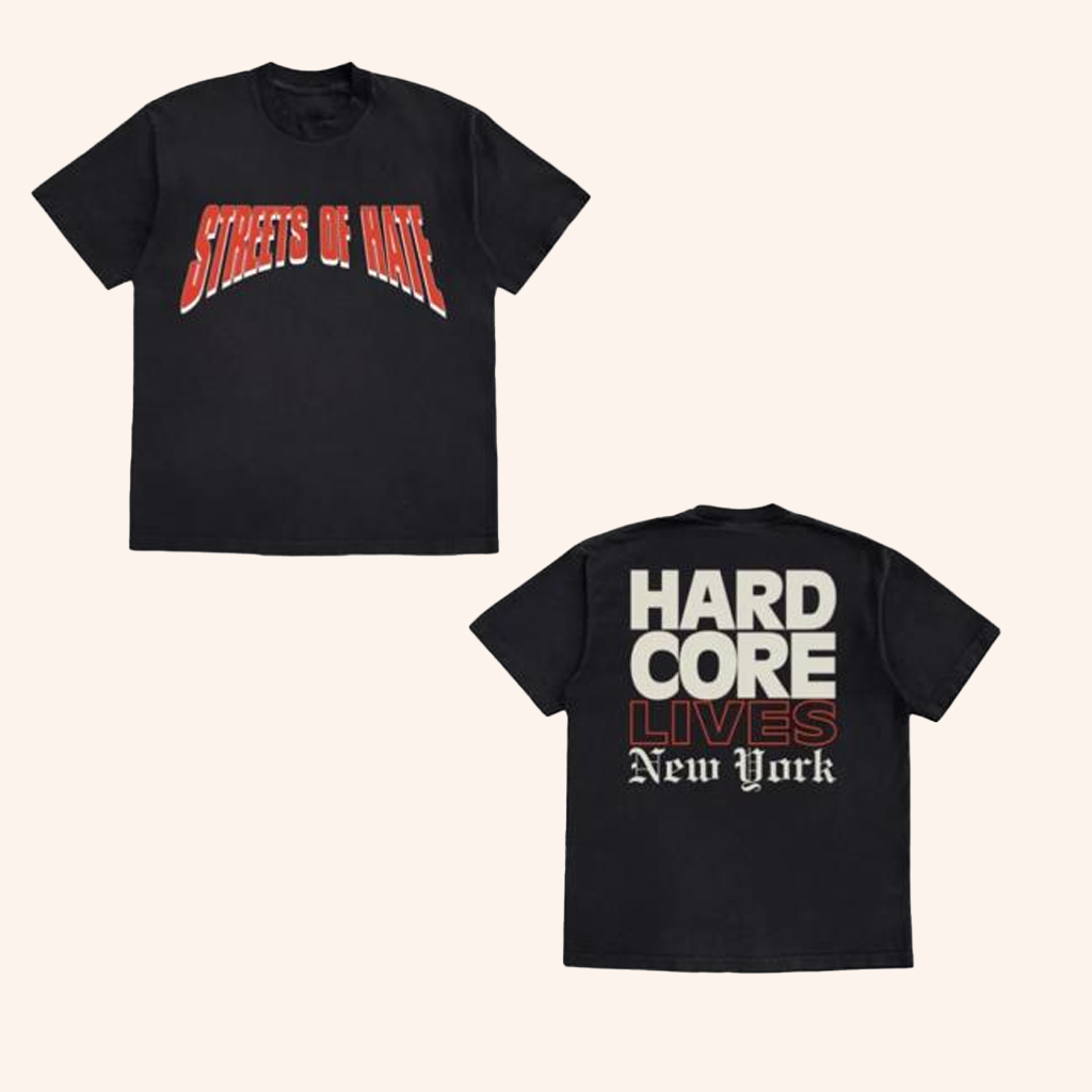 Streets Of Hate NY Merch Streets Of Hate Hard Core Lives Shirt Gifts For Music Lovers Streets Of Hate NY Merch Streets Of Hate Hard Core Lives Shirt Gifts For Music Lovers