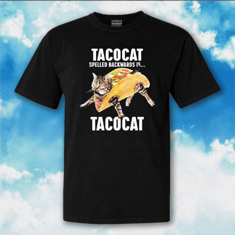Tacocat Spelled Backwards Is Tacocat Shirt Funny Cat Cinco De Mayo T-shirts Taco Lovers Gifts Tacocat Spelled Backwards Is Tacocat Shirt Funny Cat Cinco De Mayo T-shirts Taco Lovers Gifts