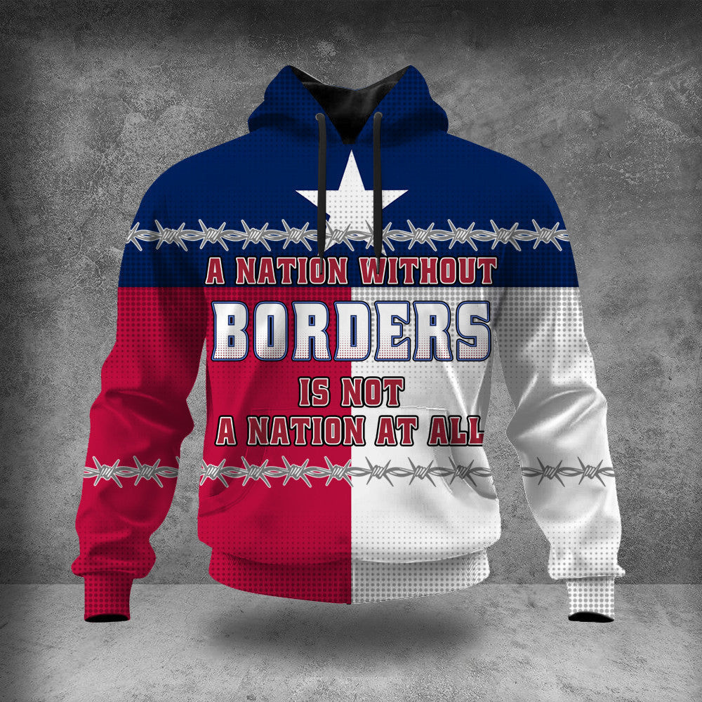 Texas A Nation Without Borders Is Not A Nation At All Hoodie Come And Take It Razor Wire Hoodie Texas A Nation Without Borders Is Not A Nation At All Hoodie Come And Take It Razor Wire Hoodie
