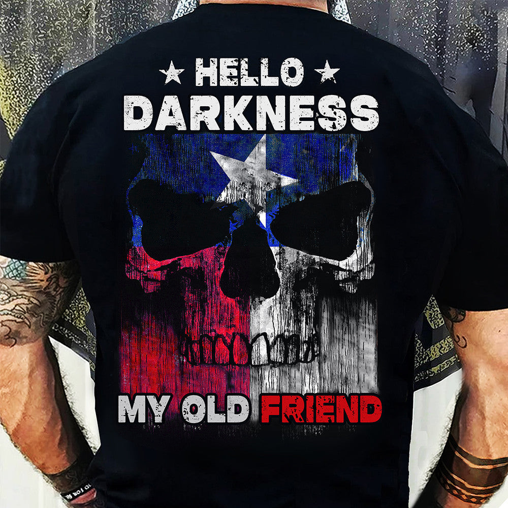Texas Flag Skull Shirt Hello Darkness My Old Friend T-Shirt Gifts For Texans Texas Flag Skull Shirt Hello Darkness My Old Friend T-Shirt Gifts For Texans