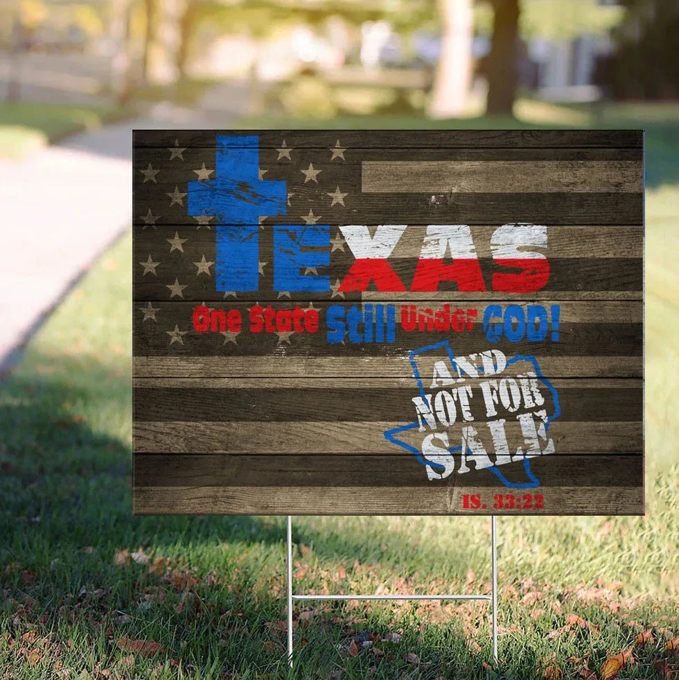 Texas One State Still Under God And Not For Sale Yard Sign Honor The Texas Flag For Christians Texas One State Still Under God And Not For Sale Yard Sign Honor The Texas Flag For Christians