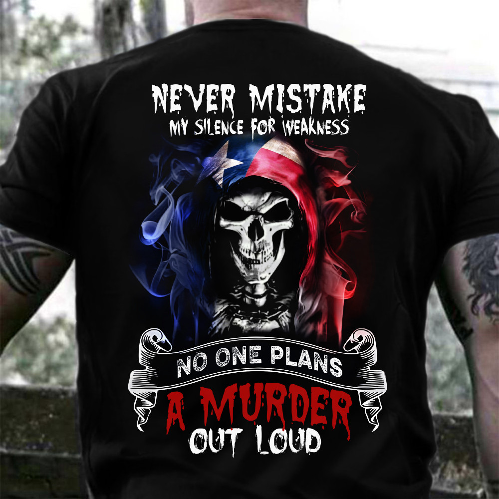 Texas Skull Never Mistake My Silence For Weakness Shirt Funny Sayings T-Shirt Gift For Texans