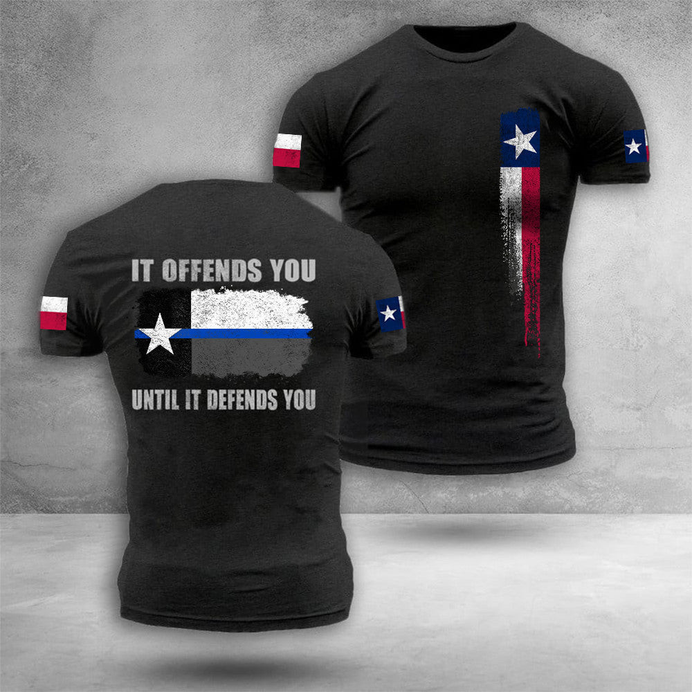 Texas Thin Blue Line Shirt It Offends You Until It Defends You Texan Support Law Enforcement Texas Thin Blue Line Shirt It Offends You Until It Defends You Texan Support Law Enforcement