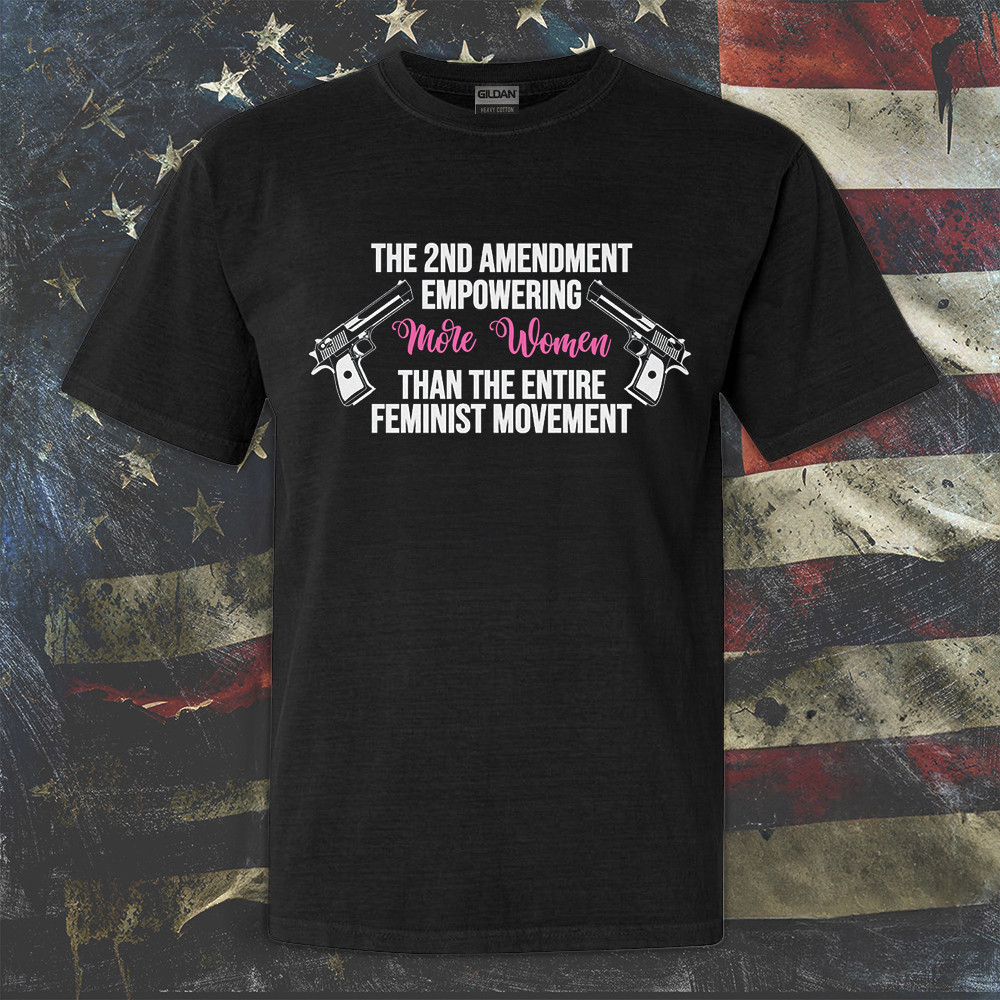 The 2nd Amendment Empowering More Women Shirt Support Gun Rights Patriotic T-Shirt The 2nd Amendment Empowering More Women Shirt Support Gun Rights Patriotic T-Shirt