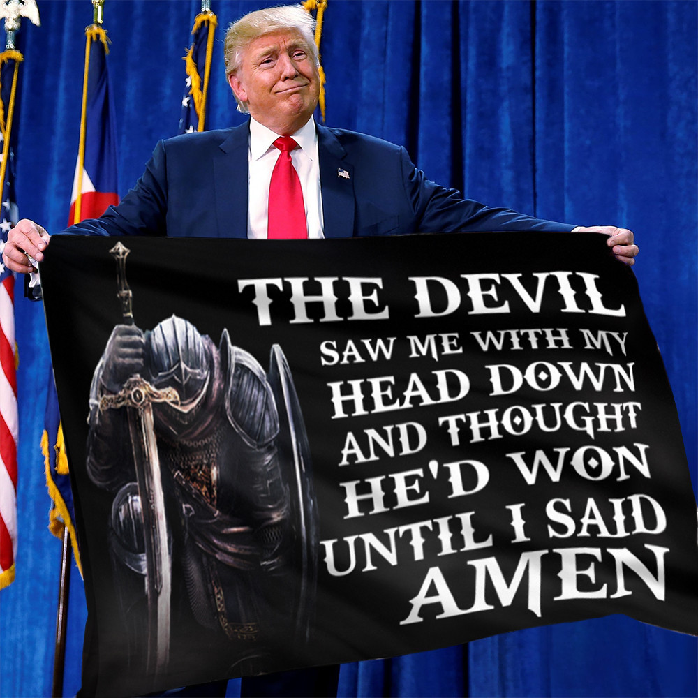 The Devil Saw Me With My Head Down And Thought Flag Faith Over Fear Christian Flag Patriotic The Devil Saw Me With My Head Down And Thought Flag Faith Over Fear Christian Flag Patriotic