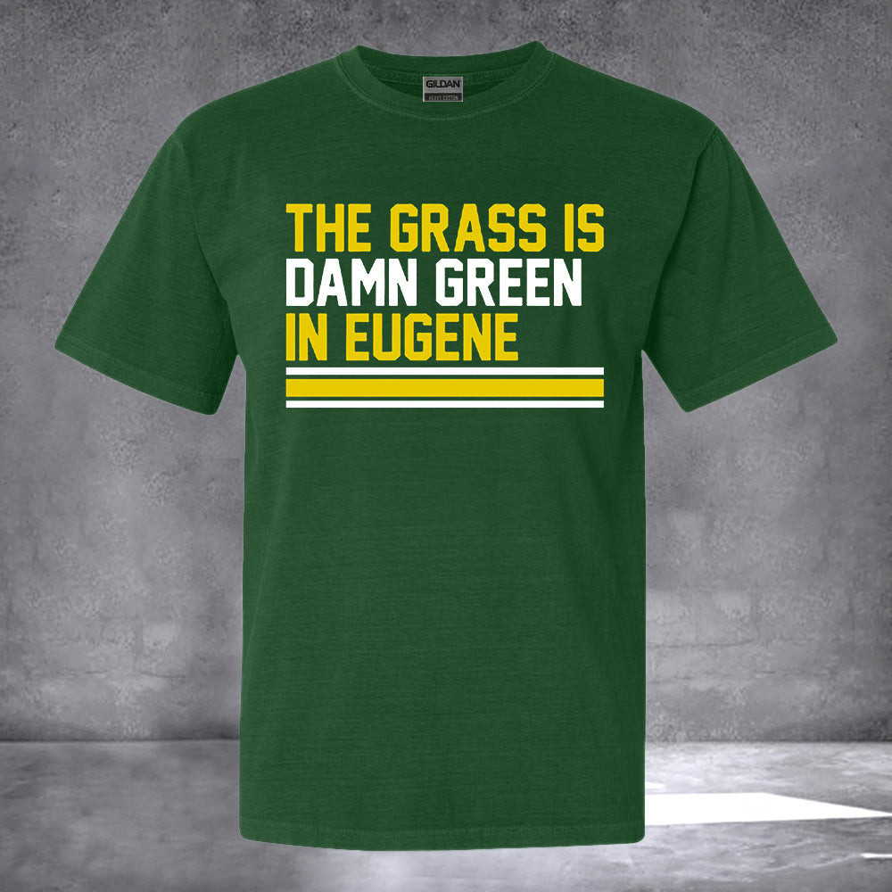 The Grass Is Damn Green In Eugene Shirt The Grass Is Damn Green In Eugene T-Shirt The Grass Is Damn Green In Eugene Shirt The Grass Is Damn Green In Eugene T-Shirt