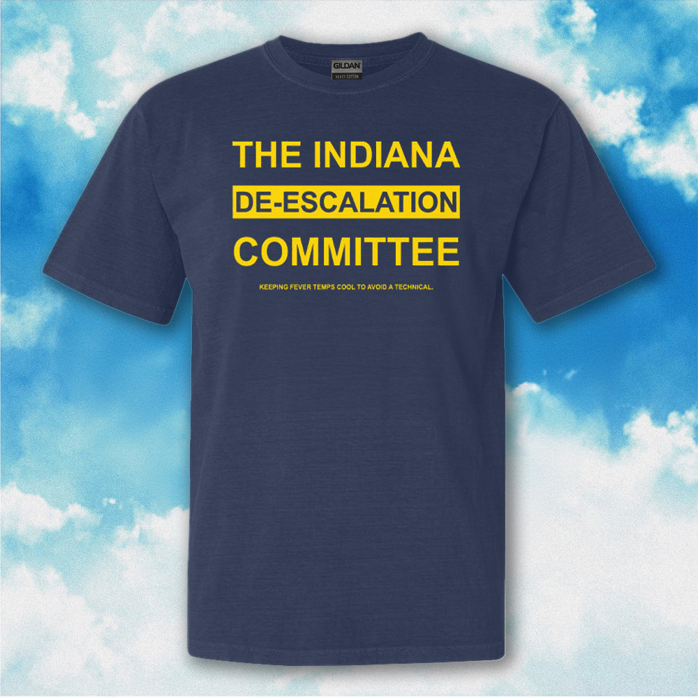 The Indiana De Escalation Committee Shirt Keeping Fever Temps Cool To Avoid A Technical T-Shirt The Indiana De Escalation Committee Shirt Keeping Fever Temps Cool To Avoid A Technical T-Shirt