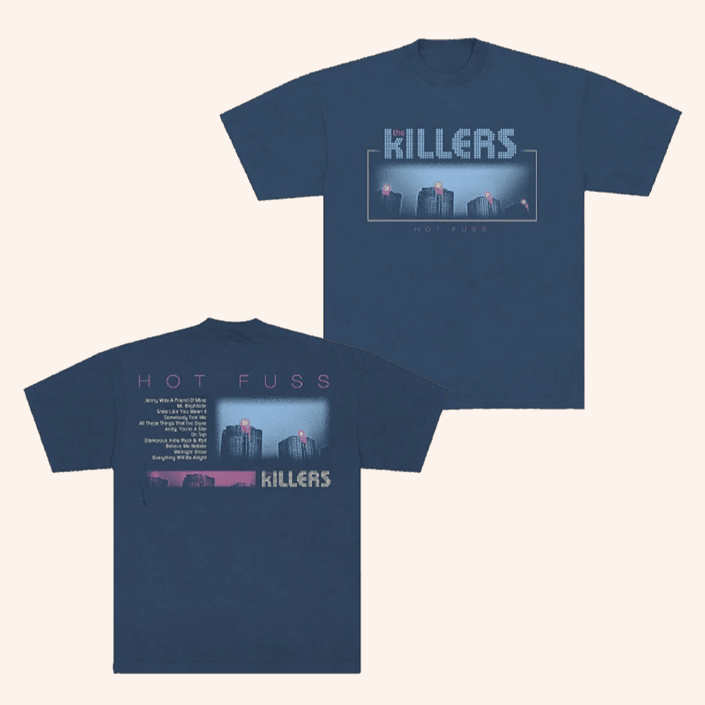 The Killers Merch Hot Fuss Tracklist T-Shirt Gifts For Music Enthusiasts The Killers Merch Hot Fuss Tracklist T-Shirt Gifts For Music Enthusiasts