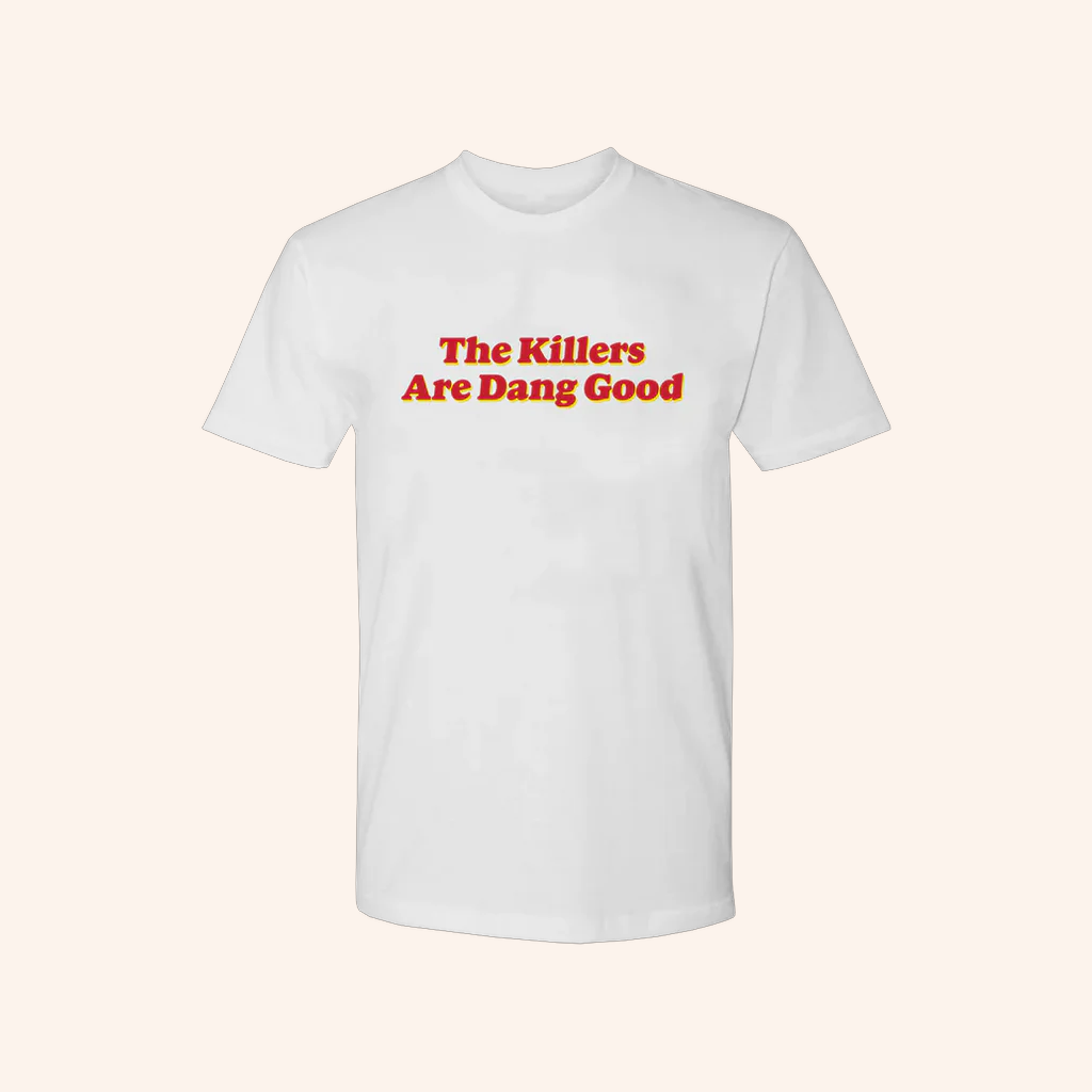 The Killers Merch The Killers Are Dang Good T-Shirt Music Gift Ideas For Guys The Killers Merch The Killers Are Dang Good T-Shirt Music Gift Ideas For Guys