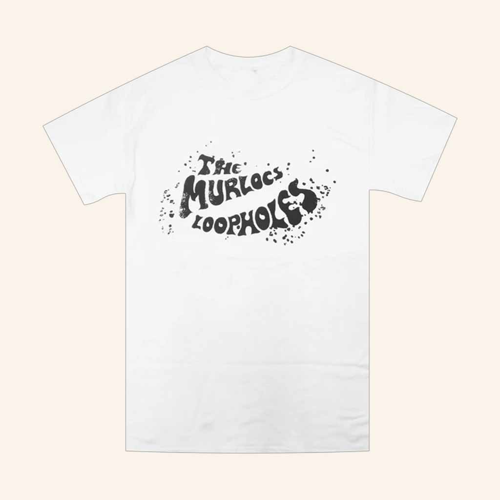 The Murlocs Merch Loopholes White T-Shirt Best Gifts For Music Lovers The Murlocs Merch Loopholes White T-Shirt Best Gifts For Music Lovers