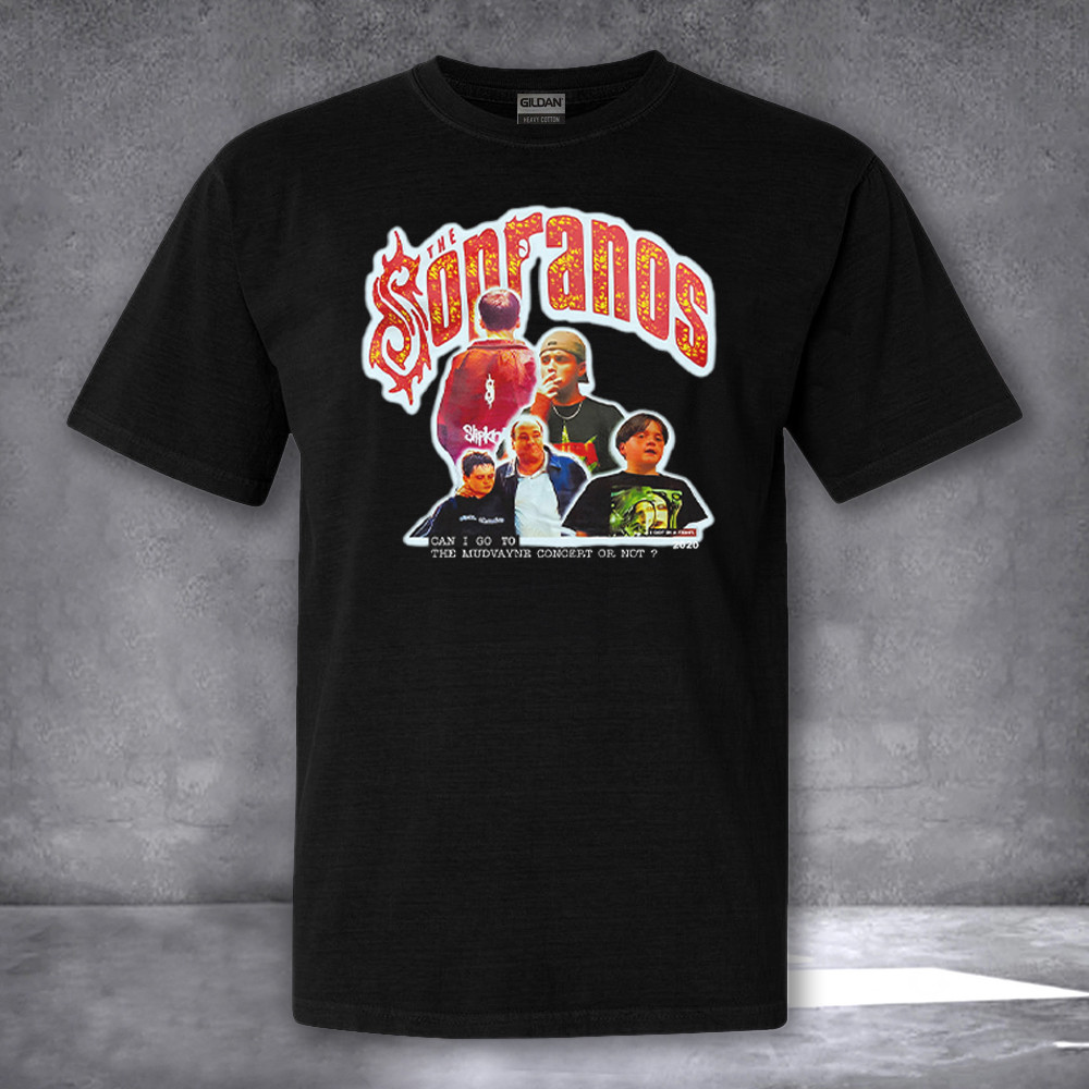 The Sopranos Slipknot Can I Go To The Mudvayne Concert Or Not Shirt Fan Gift Ideas The Sopranos Slipknot Can I Go To The Mudvayne Concert Or Not Shirt Fan Gift Ideas