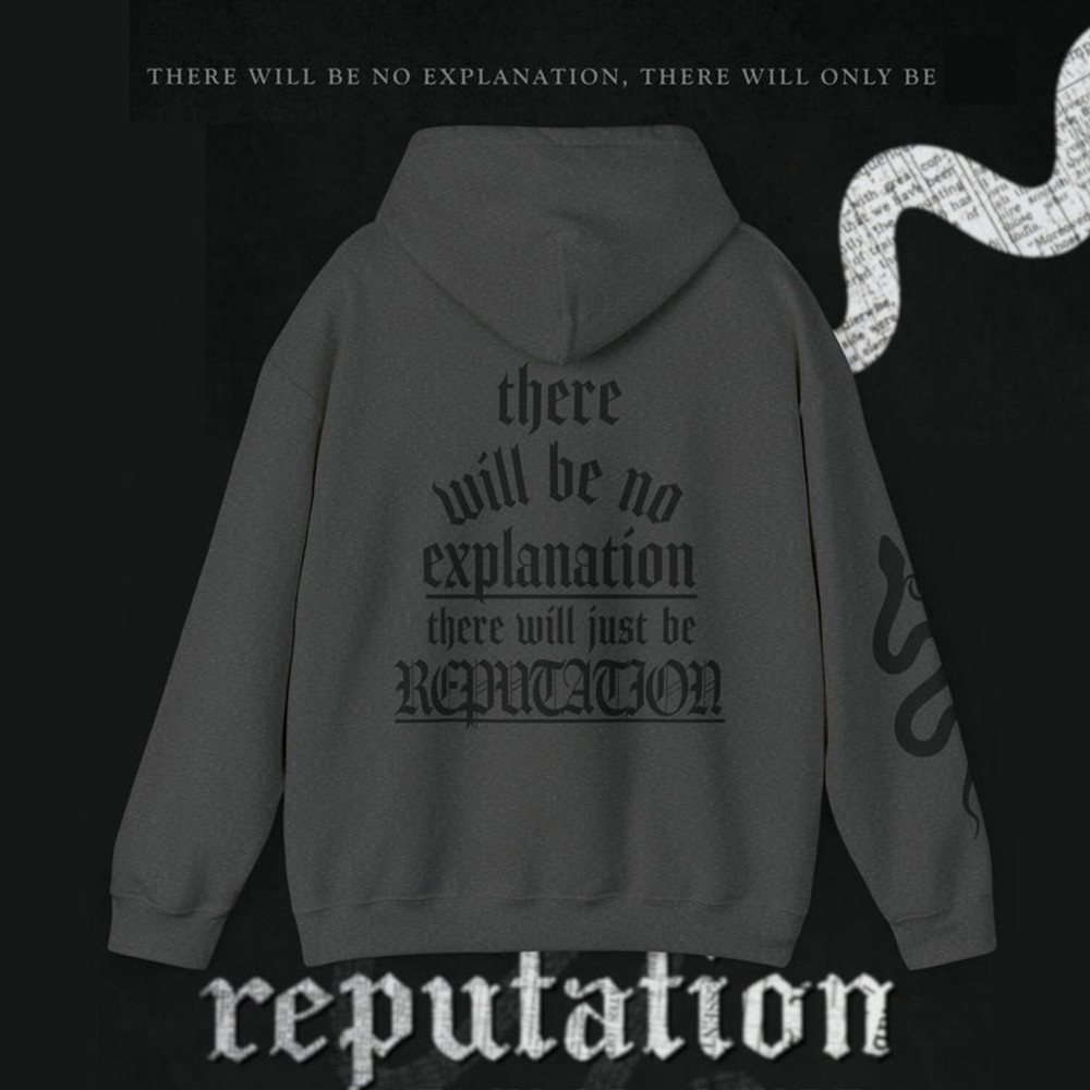 There Will Be No Explanation Just Reputation Hoodie Gift Ideas For Fan