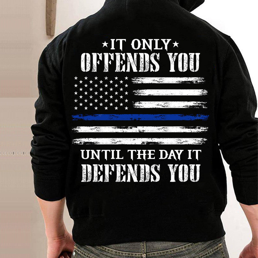 Thin Blue Line It Only Offends You Until The Day It Defends You Shirt Gifts For Police Thin Blue Line It Only Offends You Until The Day It Defends You Shirt Gifts For Police