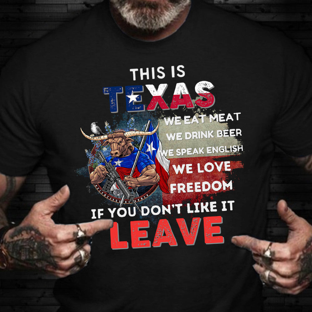 This Is Texas If You Don'T Like It Leave Shirt I Stand With Texas Tee Shirt This Is Texas If You Don'T Like It Leave Shirt I Stand With Texas Tee Shirt
