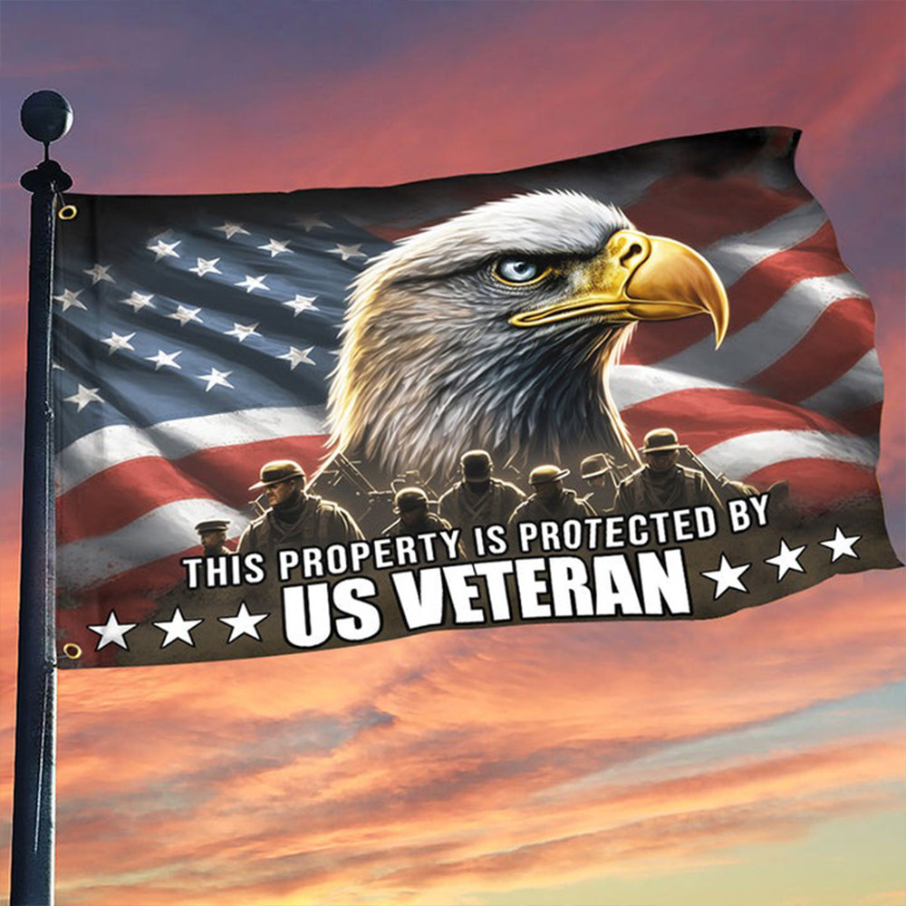 This Property Is Protected By US Army Veteran Flag American Eagle Thank You Veteran Flag This Property Is Protected By US Army Veteran Flag American Eagle Thank You Veteran Flag
