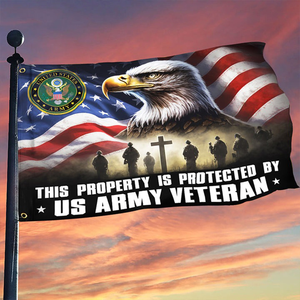 This Property Is Protected By US Army Veteran Flag USA Eagle Memorial Flags For Veterans This Property Is Protected By US Army Veteran Flag USA Eagle Memorial Flags For Veterans