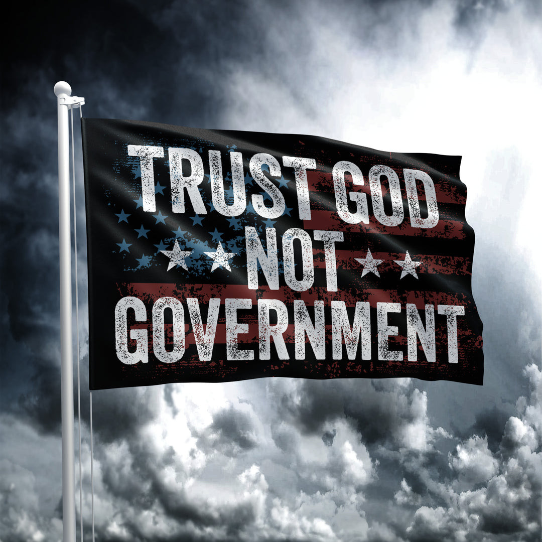 Trust God Not Government Flag Funny Political Patriotic American Flag Christian Merch Trust God Not Government Flag Funny Political Patriotic American Flag Christian Merch
