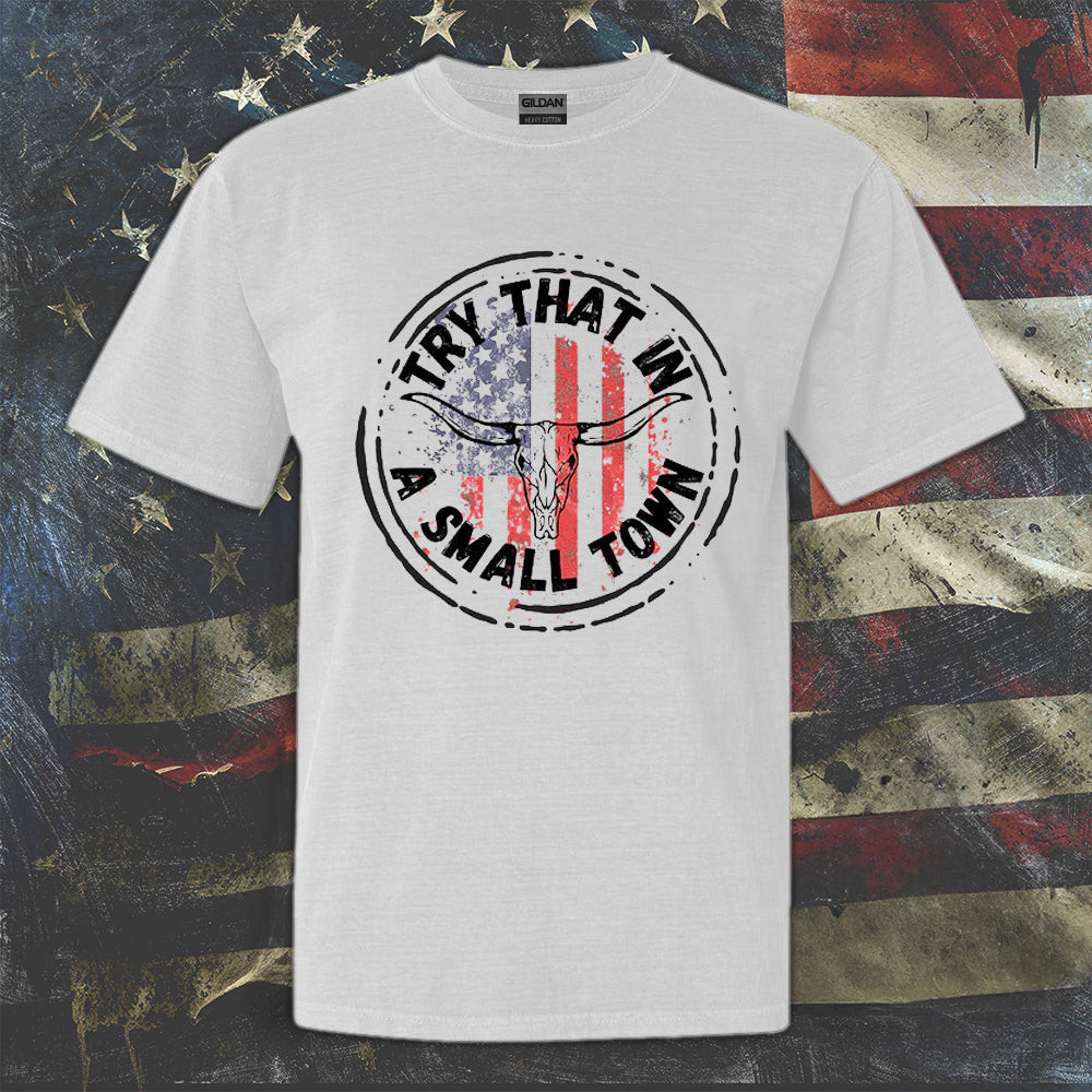 Try That In A Small Town Shirt American Flag USA Bison BullSkull Mens Apparel