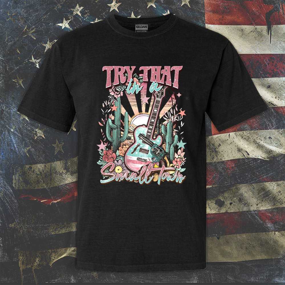 Try That In A Small Town Shirt Old Retro Western Gifts For Country Music Fans Try That In A Small Town Shirt Old Retro Western Gifts For Country Music Fans