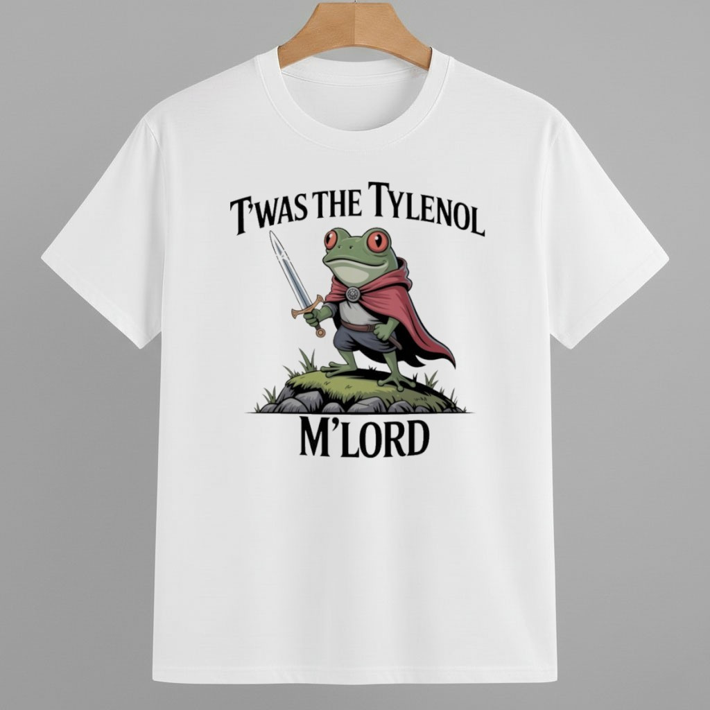 Twas the Tylenol M'lord,Funny Anti RFK Jr Frog Liberal Meme-Anti Trump Shirt Abolish ICE Protest Merch Twas the Tylenol M'lord,Funny Anti RFK Jr Frog Liberal Meme-Anti Trump Shirt Abolish ICE Protest Merch