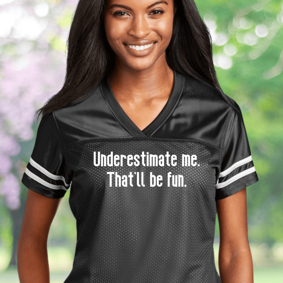 Underestimate Me That'll Be Fun Football Jersey Women's Rights Feminist Clothing Wife Gifts Underestimate Me That'll Be Fun Football Jersey Women's Rights Feminist Clothing Wife Gifts