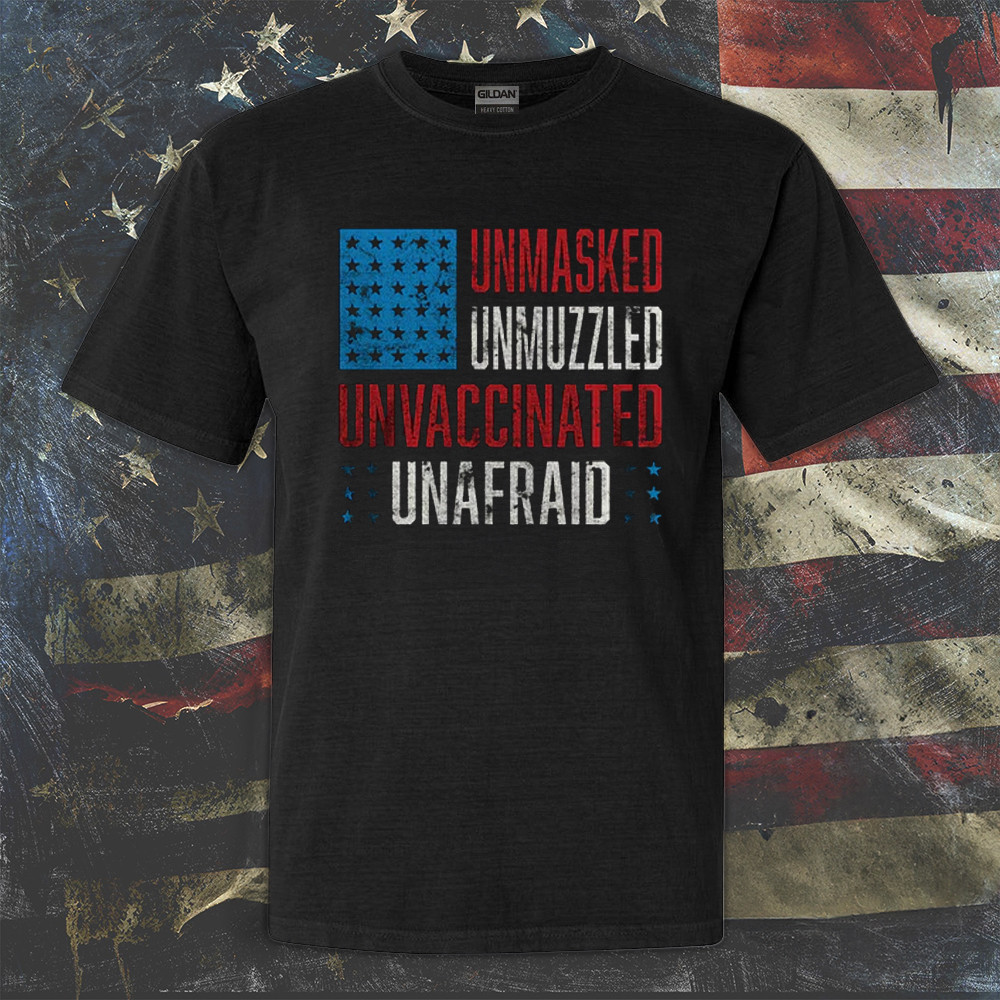 Unmasked Unmuzzled Unvaccinated Unafraid Shirt Anti-Vaccination Sarcastic T-Shirt Unmasked Unmuzzled Unvaccinated Unafraid Shirt Anti-Vaccination Sarcastic T-Shirt