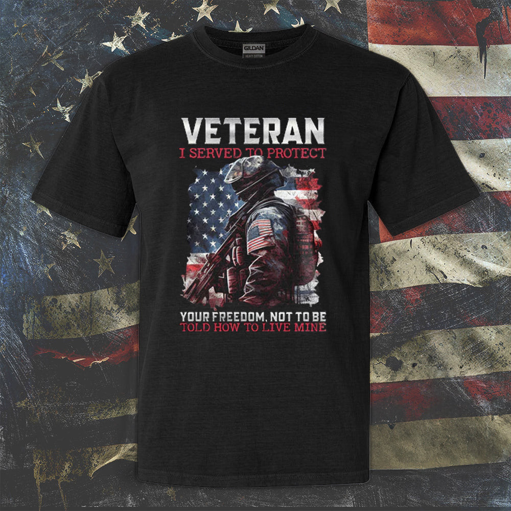 Veteran Shirt I Served To Protect Your Freedom Patriotic Shirts For Veterans Day Gifts Veteran Shirt I Served To Protect Your Freedom Patriotic Shirts For Veterans Day Gifts
