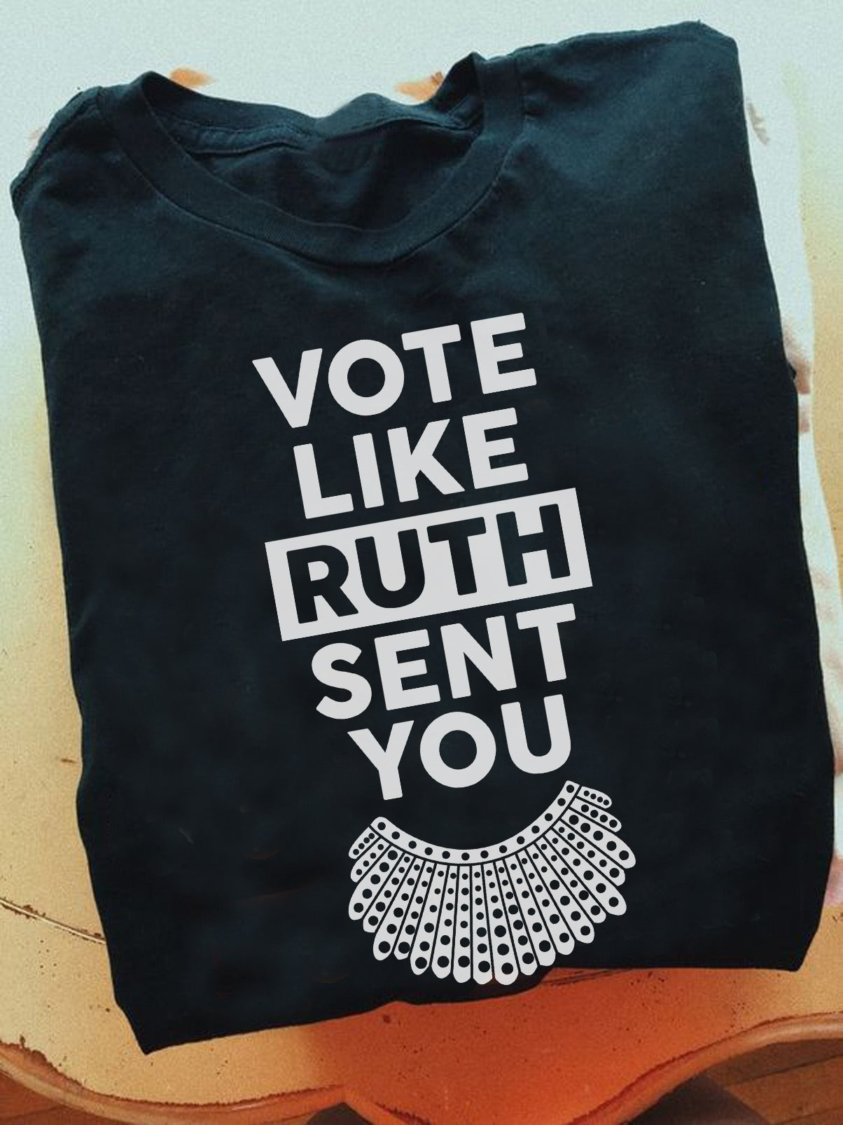 Vote Like Ruth Sent You T-Shirt RBG Feminist Support Women Rights Shirt For Ladies