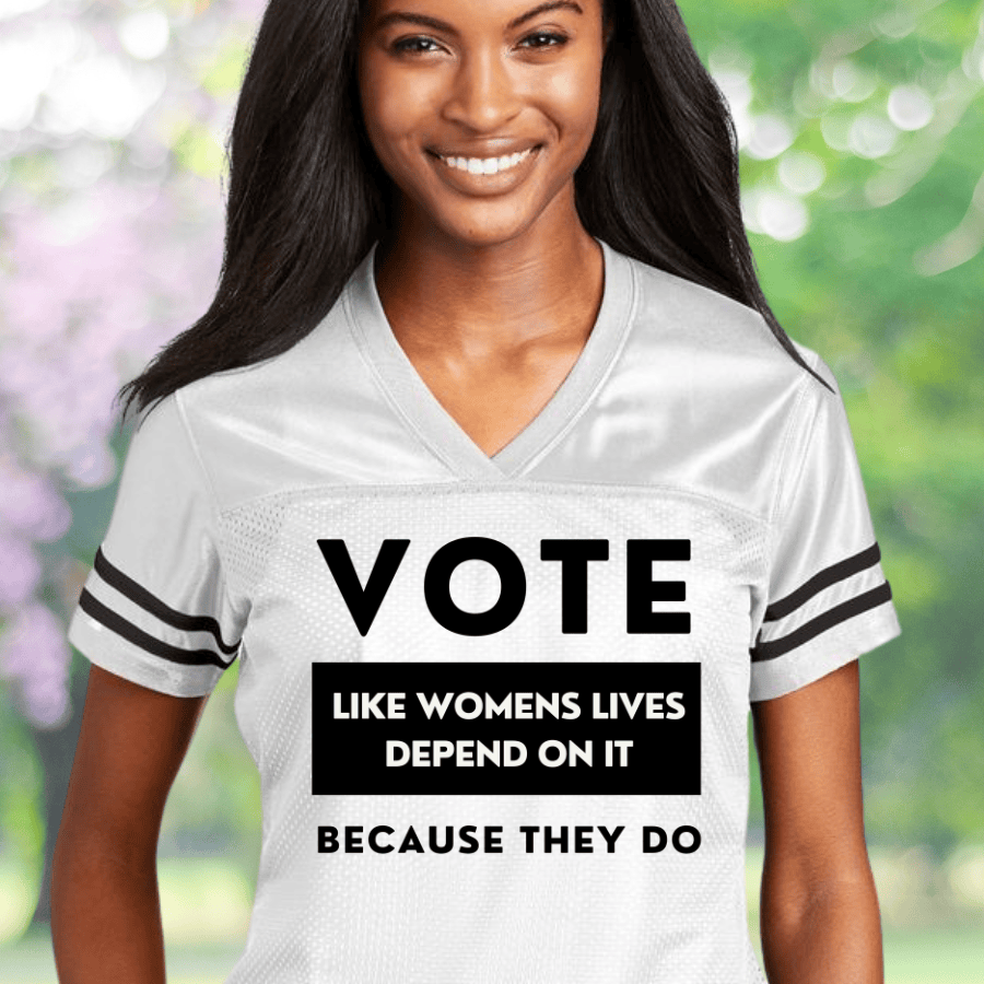 Vote Like Womens Lives Depend On It Football Jersey Women's Rights Clothing Feminist Gifts