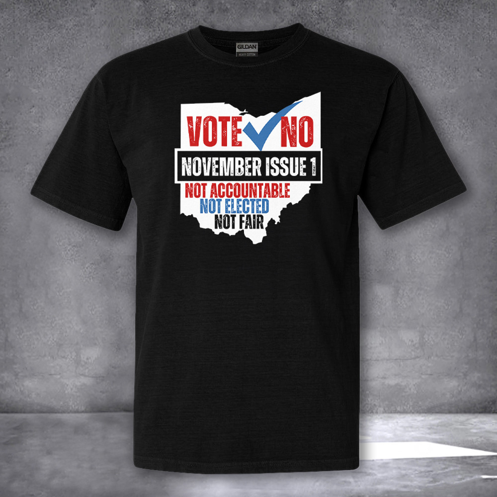 Vote No November Issue 1 Not Accountable Not Elected Not Fair Shirt Vote Blue T-Shirt Gifts Vote No November Issue 1 Not Accountable Not Elected Not Fair Shirt Vote Blue T-Shirt Gifts